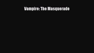 [PDF Download] Vampire: The Masquerade [Read] Online