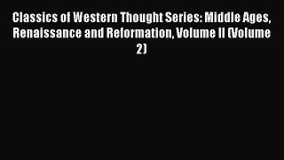 [PDF Download] Classics of Western Thought Series: Middle Ages Renaissance and Reformation