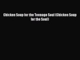 [PDF Download] Chicken Soup for the Teenage Soul (Chicken Soup for the Soul) [Read] Online