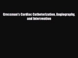 PDF Download Grossman's Cardiac Catheterization Angiography and Intervention PDF Full Ebook