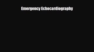 PDF Download Emergency Echocardiography PDF Full Ebook