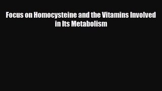 PDF Download Focus on Homocysteine and the Vitamins Involved in Its Metabolism Read Online