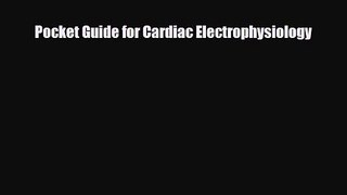 PDF Download Pocket Guide for Cardiac Electrophysiology Download Full Ebook