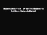 PDF Download - Modern Architecture / UK-Version: Modern Day Buildings (Calvendo Places) Read