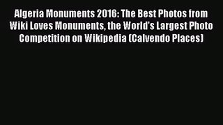 PDF Download - Algeria Monuments 2016: The Best Photos from Wiki Loves Monuments the World's