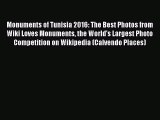 PDF Download - Monuments of Tunisia 2016: The Best Photos from Wiki Loves Monuments the World's
