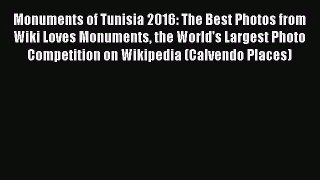 PDF Download - Monuments of Tunisia 2016: The Best Photos from Wiki Loves Monuments the World's