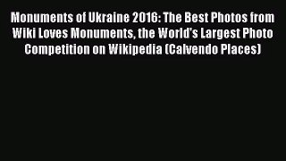 PDF Download - Monuments of Ukraine 2016: The Best Photos from Wiki Loves Monuments the World's