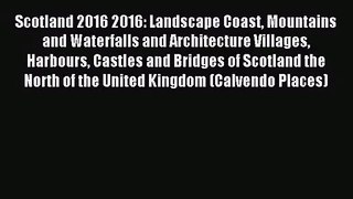 PDF Download - Scotland 2016 2016: Landscape Coast Mountains and Waterfalls and Architecture