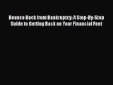 Download Bounce Back from Bankruptcy: A Step-By-Step Guide to Getting Back on Your Financial