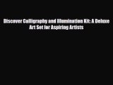 [PDF Download] Discover Calligraphy and Illumination Kit: A Deluxe Art Set for Aspiring Artists