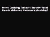 PDF Download Nuclear Cardiology The Basics: How to Set Up and Maintain a Laboratory (Contemporary