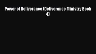 [PDF Download] Power of Deliverance (Deliverance Ministry Book 4) [PDF] Online