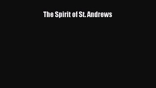 [PDF Download] The Spirit of St. Andrews [Download] Full Ebook