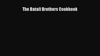 [PDF Download] The Batali Brothers Cookbook [Read] Online