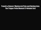 [PDF Download] Travell & Simons' Myofascial Pain and Dysfunction: The Trigger Point Manual