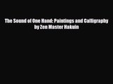 [PDF Download] The Sound of One Hand: Paintings and Calligraphy by Zen Master Hakuin [Read]