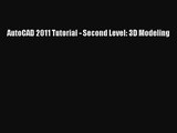 [PDF Download] AutoCAD 2011 Tutorial - Second Level: 3D Modeling [PDF] Online