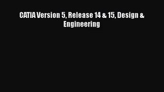 [PDF Download] CATIA Version 5 Release 14 & 15 Design & Engineering [Read] Full Ebook