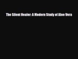 PDF Download The Silent Healer: A Modern Study of Aloe Vera PDF Full Ebook