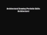 [PDF Download] Architectural Drawing (Portfolio Skills: Architecture) [PDF] Full Ebook