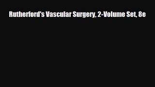 PDF Download Rutherford's Vascular Surgery 2-Volume Set 8e PDF Full Ebook