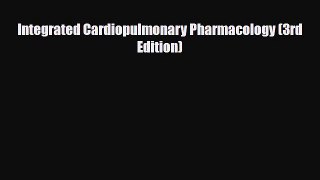PDF Download Integrated Cardiopulmonary Pharmacology (3rd Edition) Read Online