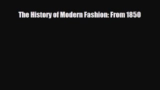 [PDF Download] The History of Modern Fashion: From 1850 [Read] Full Ebook