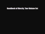 PDF Download Handbook of Obesity Two-Volume Set Download Online