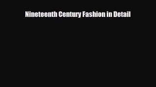 [PDF Download] Nineteenth Century Fashion in Detail [Download] Online