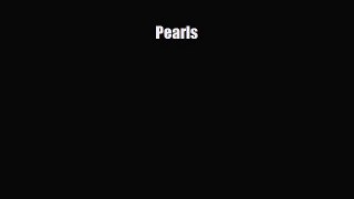[PDF Download] Pearls [Download] Full Ebook