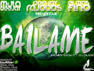 Jhonny Cash Ft Dj Buxxi - Bailame (Rajobos Mula Deejay & El Mas Fino Remix)