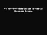 PDF Download - Cal 99 Conversations With God Calendar: An Uncommon Dialogue Read Online