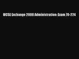 [PDF Download] MCSE Exchange 2000 Administration: Exam 70-224 [Read] Online