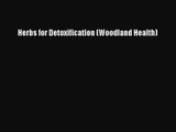 [PDF Download] Herbs for Detoxification (Woodland Health) [PDF] Online