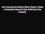 PDF Download - Life's Journeys According to Mister Rogers: Things to Remember Along the Way: