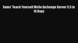 [PDF Download] Sams' Teach Yourself McSe Exchange Server 5.5 in 14 Days [PDF] Online