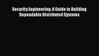 [PDF Download] Security Engineering: A Guide to Building Dependable Distributed Systems [Read]