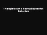 [PDF Download] Security Strategies In Windows Platforms And Applications [Read] Online