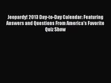 PDF Download - Jeopardy! 2013 Day-to-Day Calendar: Featuring Answers and Questions From America's