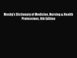 [PDF Download] Mosby's Dictionary of Medicine Nursing & Health Professions 9th Edition [Download]
