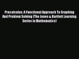 [PDF Download] Precalculus: A Functional Approach To Graphing And Problem Solving (The Jones