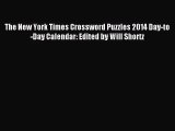 PDF Download - The New York Times Crossword Puzzles 2014 Day-to-Day Calendar: Edited by Will