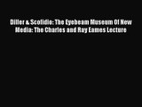 [PDF Download] Diller & Scofidio: The Eyebeam Museum Of New Media: The Charles and Ray Eames