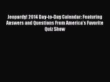 PDF Download - Jeopardy! 2014 Day-to-Day Calendar: Featuring Answers and Questions From America's