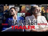 SHAMITABH Official Trailer Launch | Amitabh Bachchan | Dhanush | Akshara Haasan