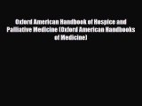 PDF Download Oxford American Handbook of Hospice and Palliative Medicine (Oxford American Handbooks