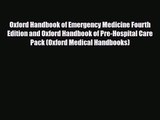 Oxford Handbook of Emergency Medicine Fourth Edition and Oxford Handbook of Pre-Hospital Care