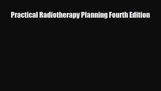 Practical Radiotherapy Planning Fourth Edition [Download] Full Ebook