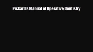 Pickard's Manual of Operative Dentistry [PDF Download] Online